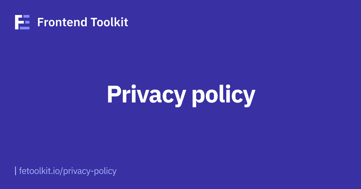 Privacy policy - Frontend Toolkit
